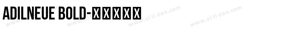 adilNeue Bold字体转换
